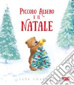 Piccolo albero e il Natale. Ediz. illustrata libro