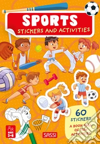 The sports. Stickers and activities. Ediz. illustrata libro