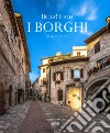 Bella! Italia. I borghi. Ediz. italiana e inglese libro di Zuffi Stefano