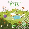 Pets. Sweet sounds stories. Ediz. illustrata libro