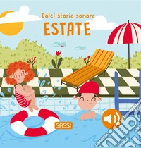 Estate. Dolci storie sonore. Ediz. a colori libro