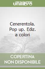 Cenerentola. Pop up. Ediz. illustrata libro