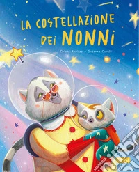 La costellazione dei nonni. Ediz. a colori