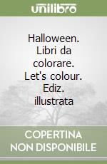 Halloween. Libri da colorare. Let's colour libro
