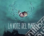 La voce del mare. Ediz. a colori libro