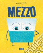 Mezzo. Ediz. illustrata libro