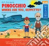 Pinocchio. Where are you, Geppetto? My first board games. Con gadget libro di Marcolin Roberta Meneguzzo Giulia
