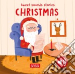 Christmas. Sweet sounds stories. Ediz. illustrata libro