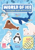 World of ice. Activity books. Ediz. illustrata libro