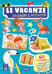Le vacanze. Stickers e attività libro