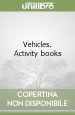 Vehicles. Activity books libro