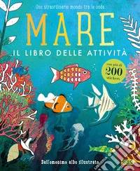 Mare. Il libro delle attività. Ediz. a colori