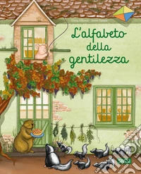 L'alfabeto della gentilezza. Ediz. a colori libro