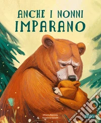 Anche i nonni imparano. Ediz. a colori libro