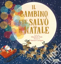 Il bambino che salvò il Natale libro