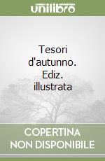 Tesori d'autunno. Ediz. illustrata