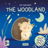 The woodland. Day and night libro