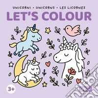 Unicorni-Unicorns-Les licornes. Let's colour. Ediz. illustrata libro