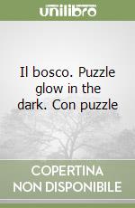 Il bosco. Puzzle glow in the dark. Con puzzle libro