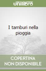 I tamburi nella pioggia libro