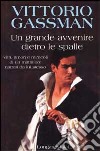 Un grande avvenire dietro le spalle libro di Gassman Vittorio