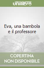 Eva, una bambola e il professore libro