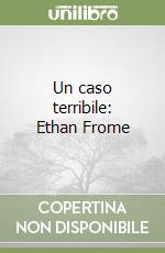 Un caso terribile: Ethan Frome libro