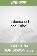 La donna del lago-Cribol