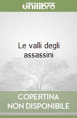 Le valli degli assassini libro