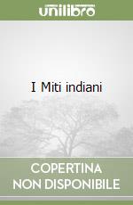 I Miti indiani libro