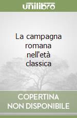 La campagna romana nell'età classica