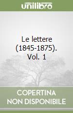 Le lettere (1845-1875). Vol. 1 libro