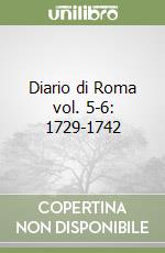 Diario di Roma vol. 5-6: 1729-1742 libro