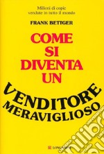 Come si diventa un venditore meraviglioso libro