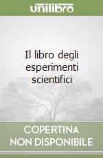 Il libro degli esperimenti scientifici libro