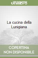 La cucina della Lunigiana libro