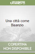 Una città come Bisanzio libro