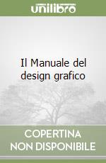 Il Manuale del design grafico libro