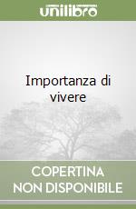 Importanza di vivere libro