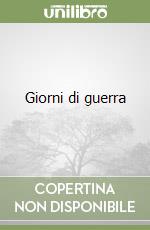 Giorni di guerra libro