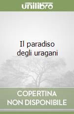 Il paradiso degli uragani libro