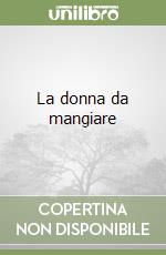 La donna da mangiare libro