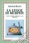 La legge di Murphy libro di Bloch Arthur