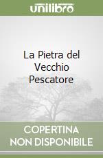 La Pietra del Vecchio Pescatore libro