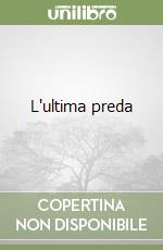 L`ultima preda libro usato