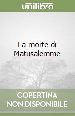 La morte di Matusalemme