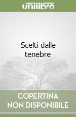 Scelti dalle tenebre