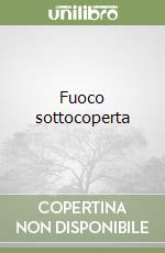 Fuoco sottocoperta