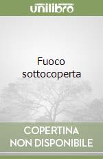 Fuoco sottocoperta libro