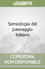 Semiologia del paesaggio italiano libro